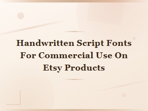 Handwritten Script Fonts for Commercial Use on Etsy Products