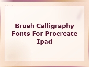 Free Brush Calligraphy Fonts for Procreate Ipad Download