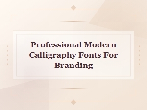Professional Modern Calligraphy Fonts for Elegant Branding