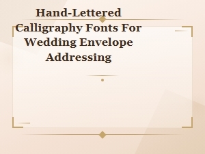 Beautiful Hand-Lettered Calligraphy Fonts for Wedding Envelope Addressing